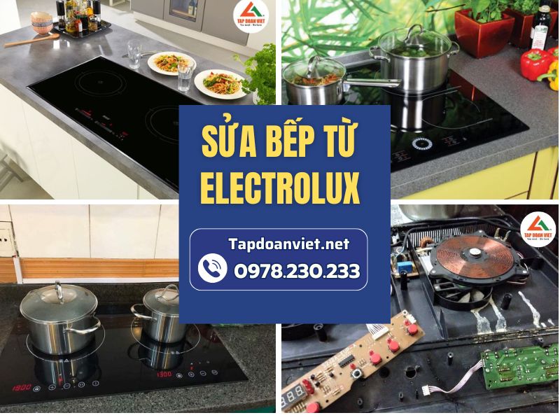 Dịch vụ sửa bếp từ Electrolux Cấp Tốc sau 30p có mặt tại nhà