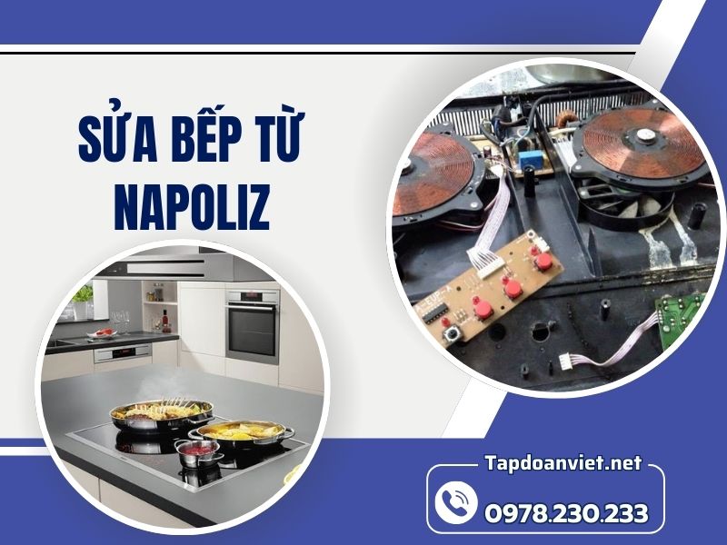 Dịch vụ sửa Bếp từ Napoliz tại nhà uy tín, giá rẻ