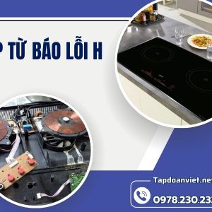 Bếp Từ Báo Lỗi H