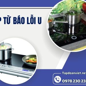 Bếp Từ Báo Lỗi U