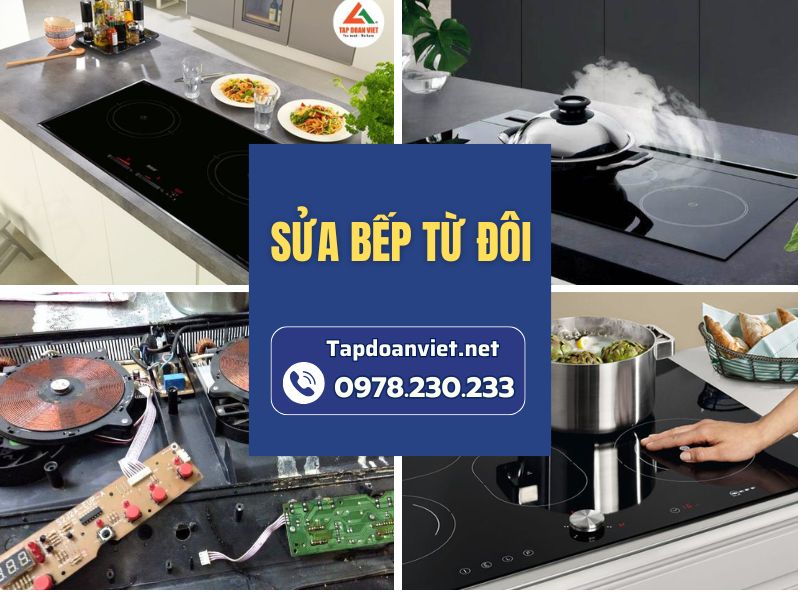 Sửa bếp từ đôi uy tín – Dịch vụ chuyên nghiệp, uy tín, giá rẻ tại nhà