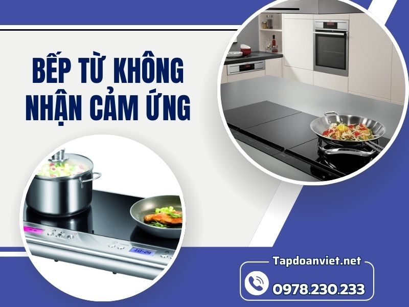 Bếp Từ Không Nhận Cảm Ứng? Giải Pháp Nhanh Chóng, hiệu quả ngay