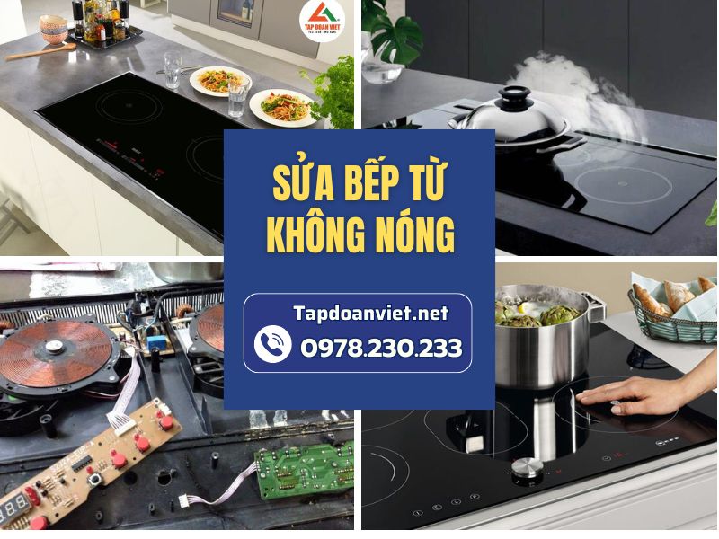 Dịch vụ sửa bếp từ không nóng uy tín, giá ưu đãi 20% tại Hà Nội 