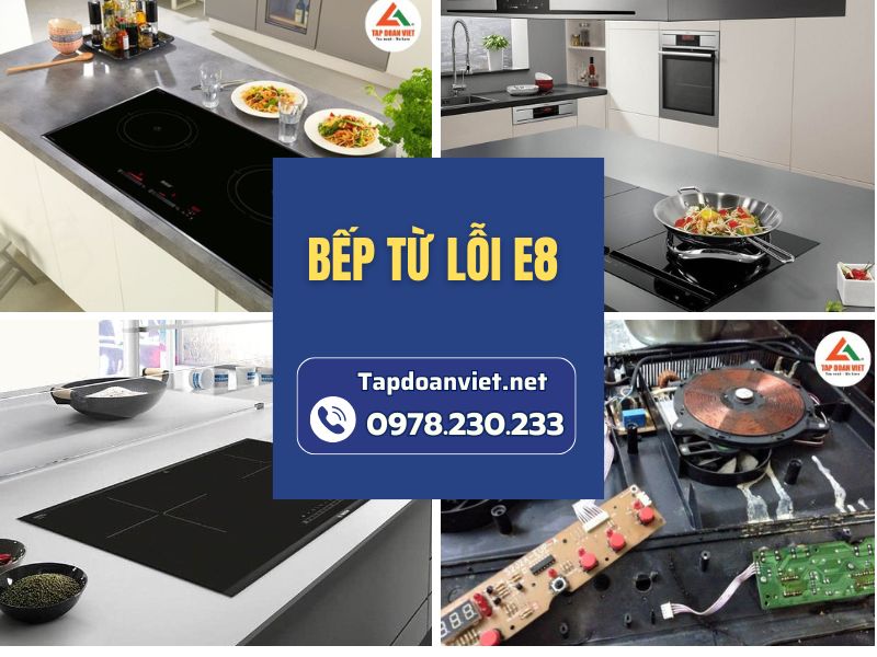 Nguyên nhân và cách sửa bếp từ lỗi E8 mới nhất
