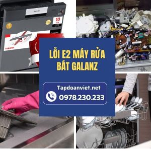 Lỗi E2 Máy Rửa Bát Galanz