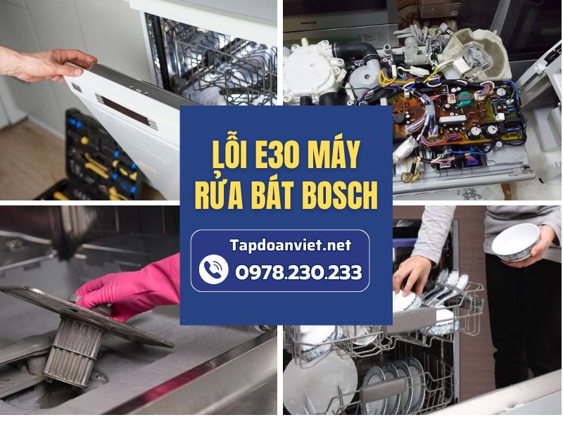 Nguyên nhân và cách sửa lỗi E30 máy rửa bát Bosch chuẩn nhất
