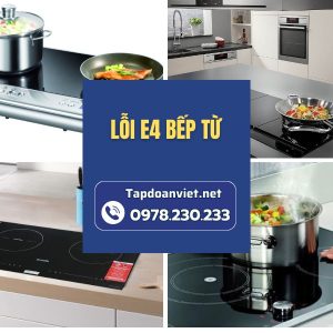 Lỗi E4 Bếp Từ