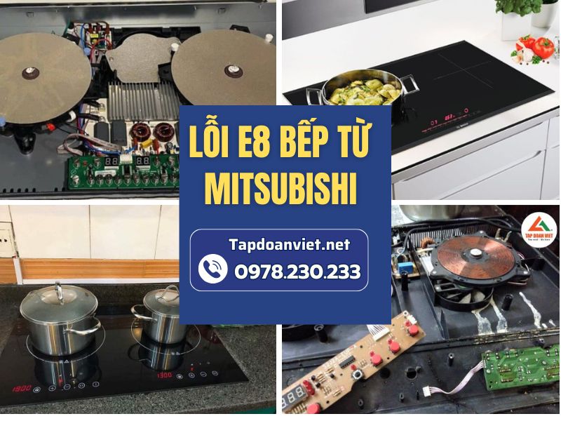 Nguyên nhân và cách sửa lỗi E8 bếp từ Mitsubishi chuẩn nhất