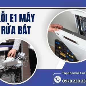 Lỗi E1 Máy Rửa Bát