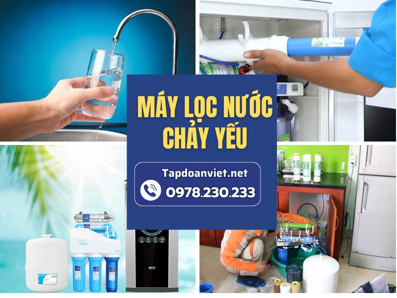 Nguyên nhân và cách sửa máy lọc nước chảy yếu hiệu quả bất ngờ