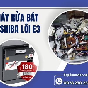 Máy Rửa Bát Toshiba Lỗi E3