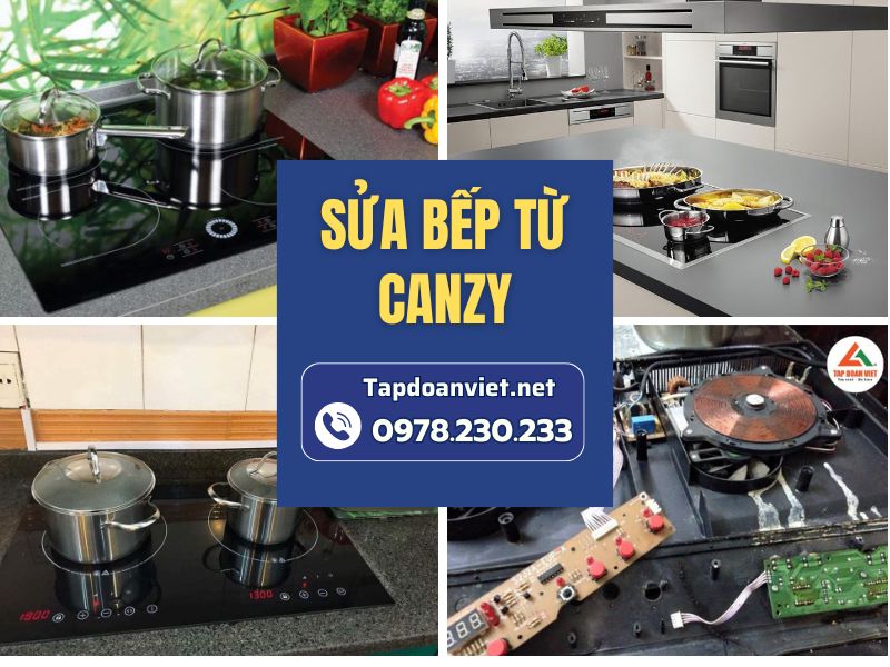 Dịch vụ sửa bếp từ Canzy tại nhà uy tín, giá rẻ, thợ giỏi