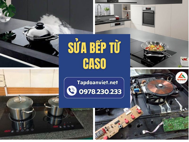 Dịch vụ sửa bếp từ Caso tại nhà uy tín, thợ giỏi sửa nhanh tại nhà