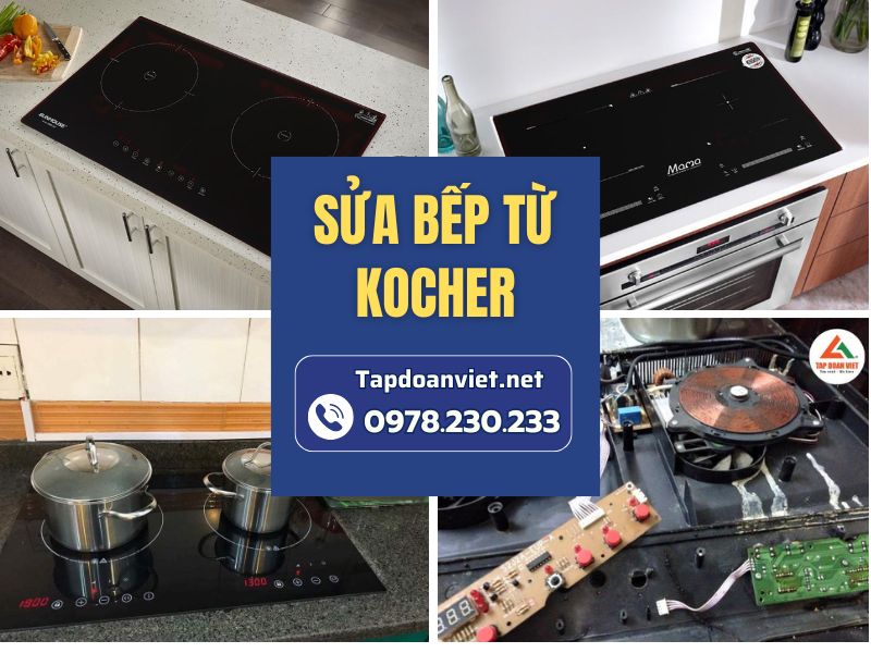 Dịch vụ sửa bếp từ Kocher tại nhà uy tín, giá rẻ