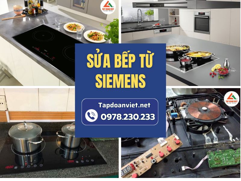 Dịch vụ sửa bếp từ Siemens tại nhà giá rẻ, thợ chuyên nghiệp sửa nhanh tại nhà