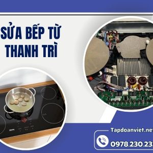 Sửa Bếp Từ Thanh Trì