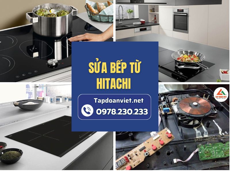 Dịch vụ sửa bếp từ hitachi tại nhà uy tín, giá rẻ