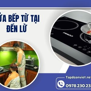 Sửa Bếp Từ Tại Đền Lừ