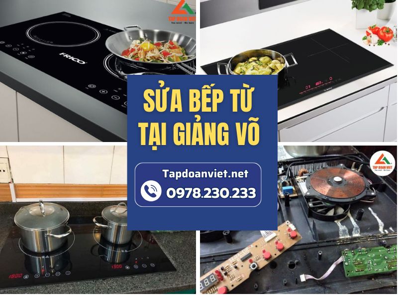 Dịch vụ sửa bếp từ tại Giảng Võ tại nhà uy tín, giá rẻ