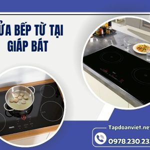Sửa Bếp Từ Tại Giáp Bát