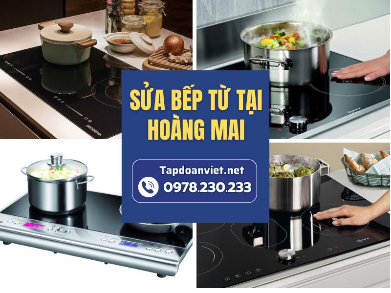 Dịch vụ sửa bếp từ tại Hoàng Mai uy tín, giá rẻ bất ngờ