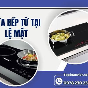 Sửa Bếp Từ Tại Lệ Mật