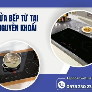 Sửa Bếp Từ Tại Nguyễn Khoái