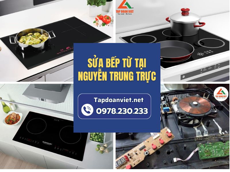 Dịch vụ sửa bếp từ tại Nguyễn Trung Trực uy tín, giá rẻ tại nhà