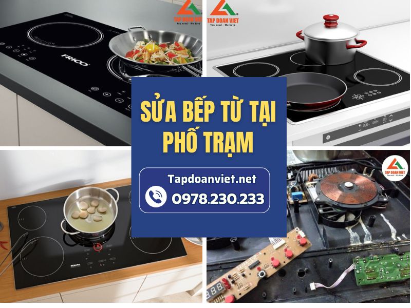 Dịch vụ sửa bếp từ tại Phố Trạm tại nhà uy tín, giá ưu đãi ngay 20%
