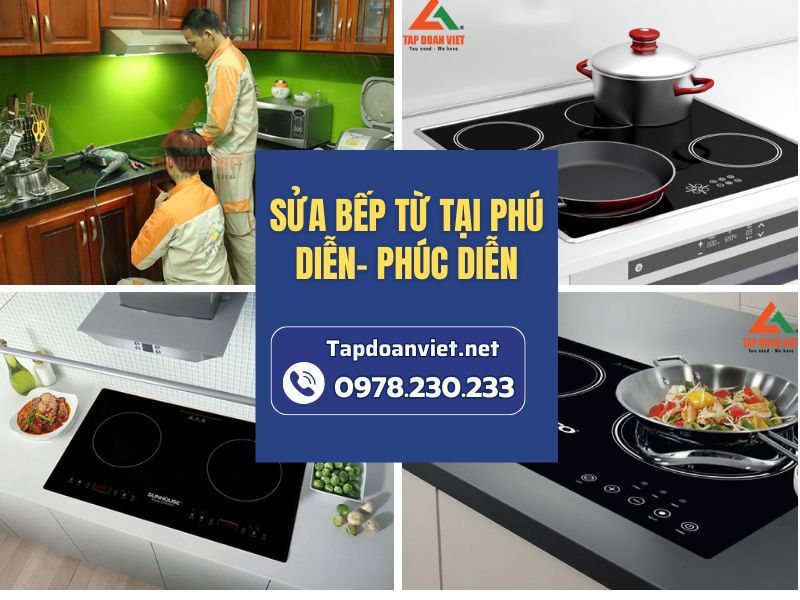 Dịch vụ sửa bếp từ tại Phú Diễn- Phúc Diễn uy tín, giá rẻ