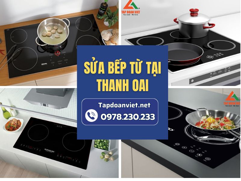 Dịch vụ sửa bếp từ tại Thanh Oai thợ tận tâm, giá ưu đãi tại nhà