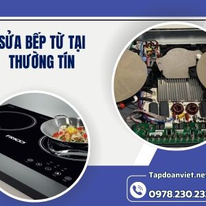 Sửa Bếp Từ Tại Thường Tín