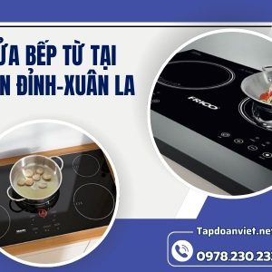 Sửa Bếp Từ Tại Xuân Đỉnh Xuân La