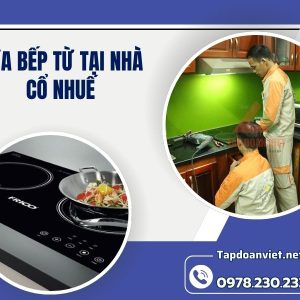 Sửa Bếp Từ Tại Nhà Cổ Nhuế