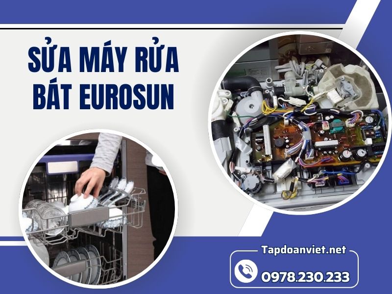Dịch vụ sửa máy rửa bát Eurosun uy tín, giá rẻ, thợ chuyên nghiệp