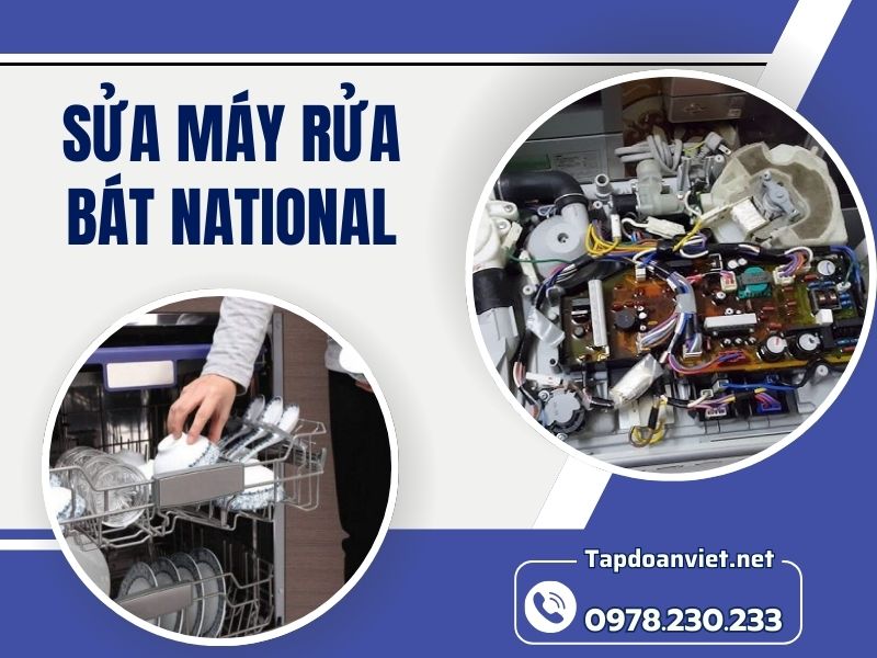Dịch vụ sửa máy rửa bát National tại nhà giá rẻ, thợ sửa chất lượng