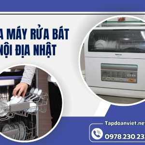 Sửa Máy Rửa Bát Nội địa Nhật