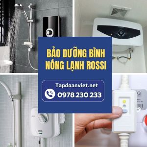 Bảo Dưỡng Bình Nóng Lạnh Rossi