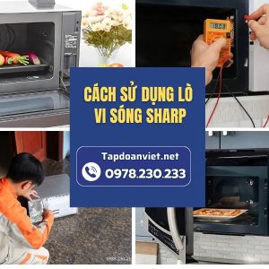 Hướng Dẫn Chi Tiết Cách Sử Dụng Lò Vi Sóng Sharp An Toàn, Hiệu Quả Và Bền Lâu