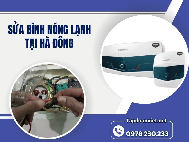 Dịch vụ Sửa bình nóng lạnh tại Hà Đông uy tín