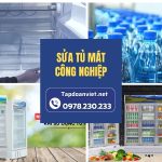 Địa Chỉ Sửa Tủ Mát Công Nghiệp Tại Nhà Giá Rẻ, Thợ Chuyên Nghiệp