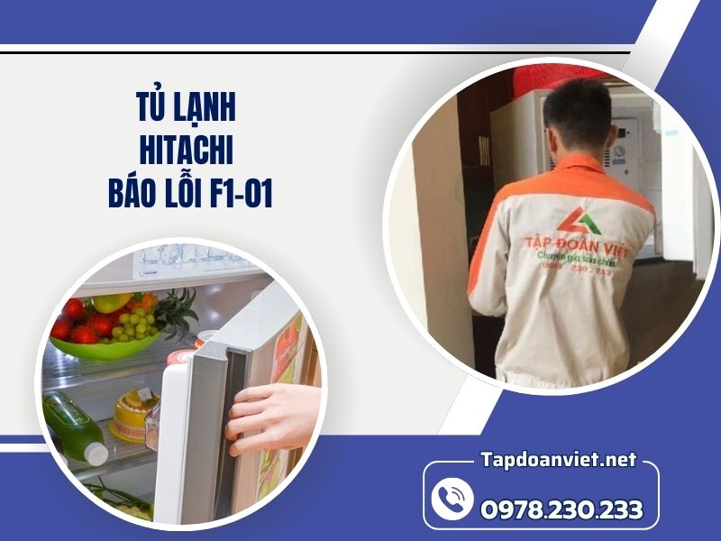 Địa chỉ sửa Tủ lạnh Hitachi báo lỗi F1-01 tại nhà chuẩn thợ Địa chỉ sửa Tủ lạnh Hitachi báo lỗi F1-01 tại nhà chuẩn thợ
