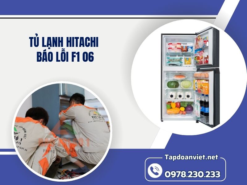 Địa chỉ sửa Tủ lạnh Hitachi báo lỗi f1 06 tại nhà chuẩn thợ