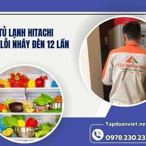 Tủ Lạnh Hitachi Báo Lỗi Nháy đèn 12 Lần