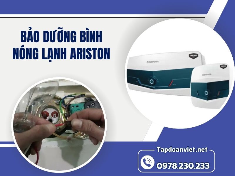 Dịch vụ bảo dưỡng bình nóng lạnh Ariston 24/7 giá rẻ, thợ chuyên nghiệp