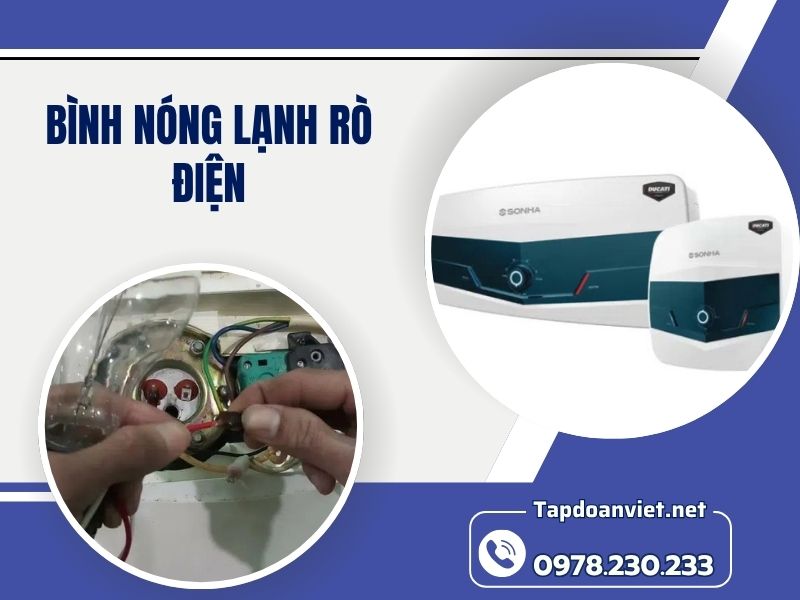 Nguyên nhân và cách sửa bình nóng lạnh rò điện chuẩn nhất