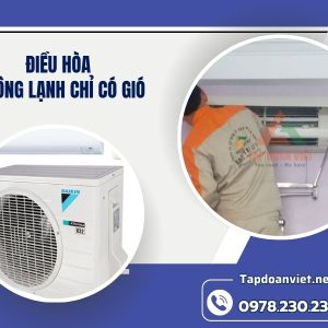 điều Hòa Không Lạnh Chỉ Có Gió