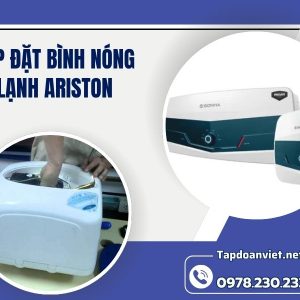 Dịch Vụ Lắp đặt Bình Nóng Lạnh Ariston 24/7 Giá Rẻ, Thợ Chuyên Nghiệp