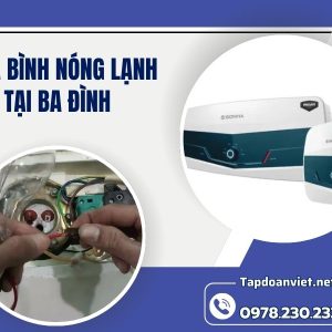 Dịch Vụ Sửa Bình Nóng Lạnh Tại Ba Đình Uy Tín, Thợ Chất Lượng Sửa 15 Phút