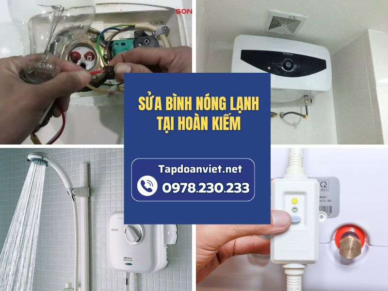 Dịch vụ sửa bình nóng lạnh tại Hoàn Kiếm uy tín, giá rẻ